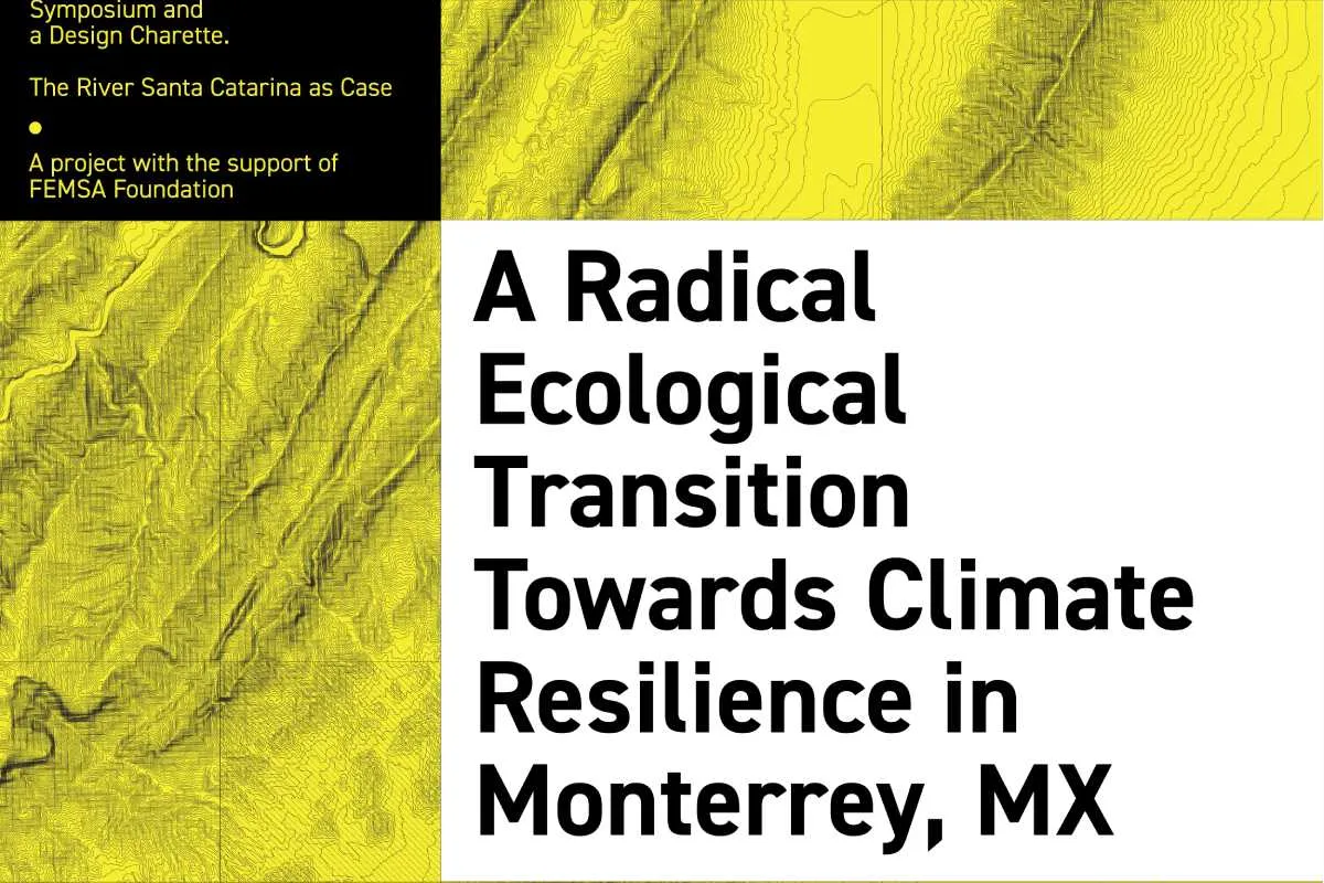 A Radical Ecological Trasnsition Towards Climate Resilience in Monterrey, Mexico